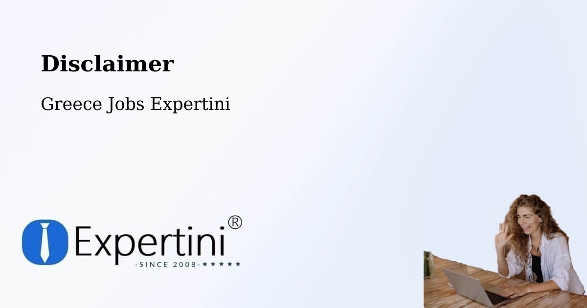 Disclaimer – Néa Éfesos - Greece Jobs Expertini