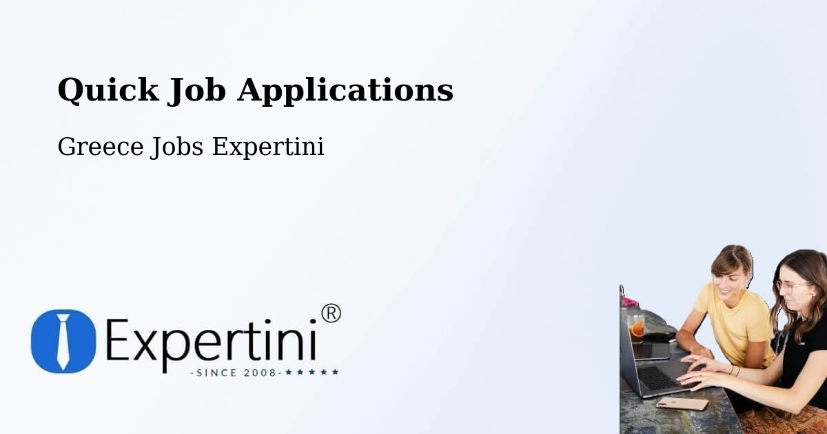 Quick Apply Feature – Néa Éfesos - Greece Jobs Expertini