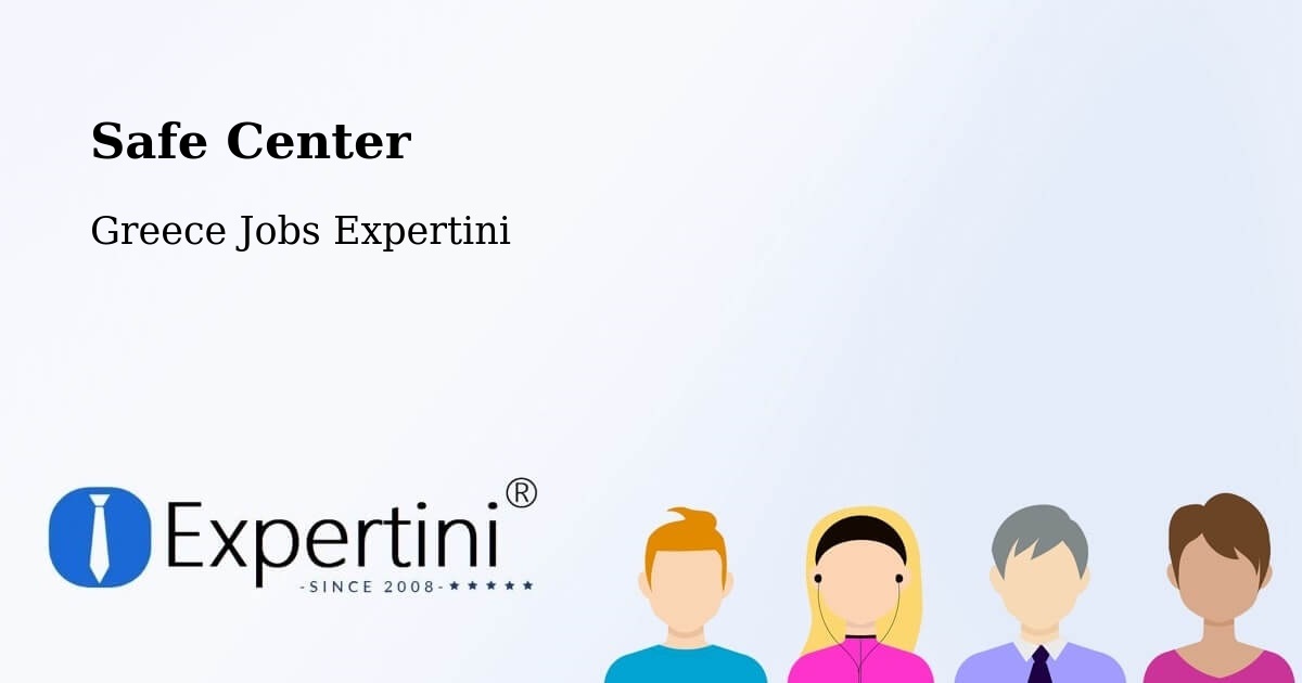 Safety Center – Néa Éfesos - Greece Jobs Expertini